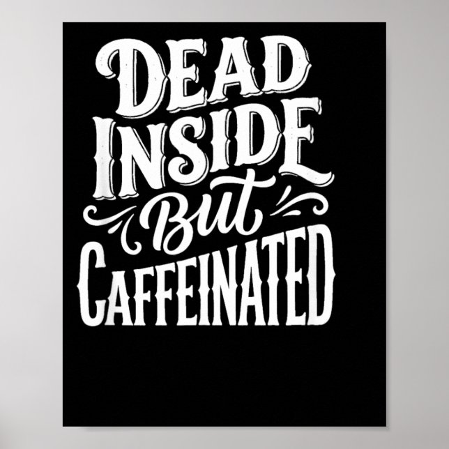 Funny Dead Inside Sarcastic Humor Quote Poster (Front)