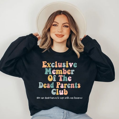 Funny dead parents club sweatshirt