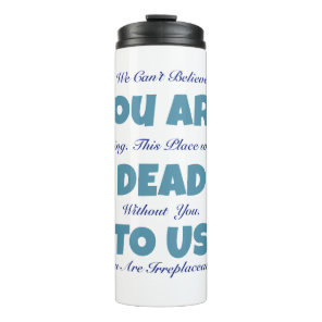 Funny Dead To Us Farewell Thermal Tumbler