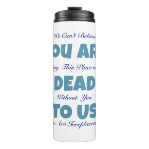 Funny Dead To Us Farewell Thermal Tumbler