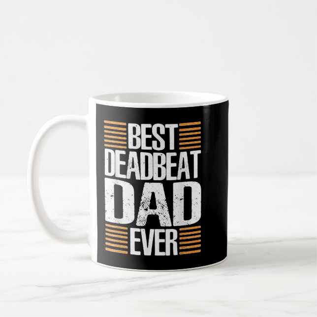 Funny Deadbeat Dad Father's Day Gift Coffee Mug (Left)