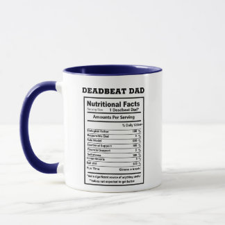 Funny Deadbeat Dad Sarcastic Quotes Mug