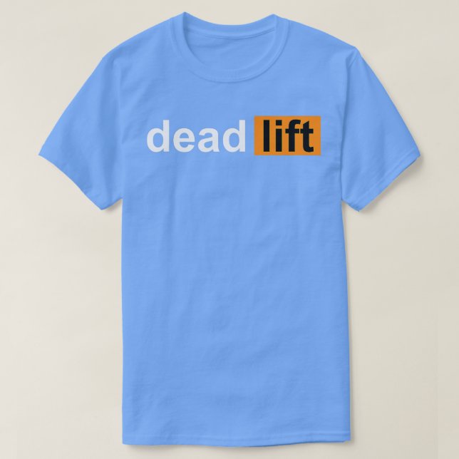 Funny Deadlift Powerlifting Bodybuilding Gym Sport T-Shirt (Design Front)