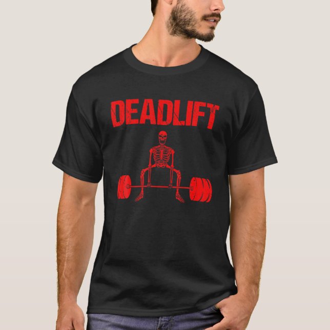 Funny Deadlift Skeleton Fitness Gift Cool Weight L T-Shirt (Front)