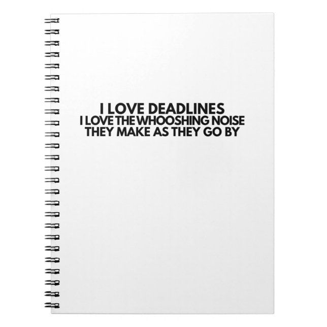 Funny Deadlines Whooshing Noise Quote Minimalist  Notebook (Front)