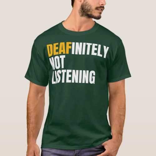 Funny Deaf Awareness  Hearing Impaired and Deaf T_Shirt