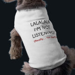 Funny Deaf Dog Shirt<br><div class="desc">Lets others know your dog is deaf, with a sense of humor ;)</div>