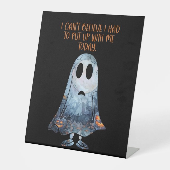 Funny Dealing with Me Sarcastic Ghost Humor Pedestal Sign (Front)