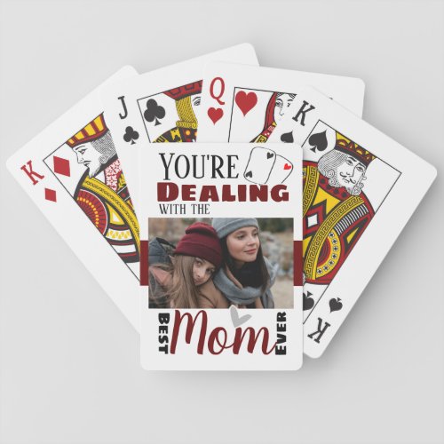 Funny Dealing with the Best Mom One Photo Playing Cards