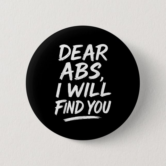 Funny Dear Abs Quote Fitness Lovers And Workout Mo Button (Front)