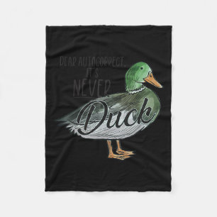 Funny Dear Autocorrect It's Never Duck Fleece Blanket