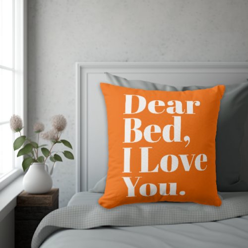 Funny Dear Bed I Love You Bright Orange Throw Pillow