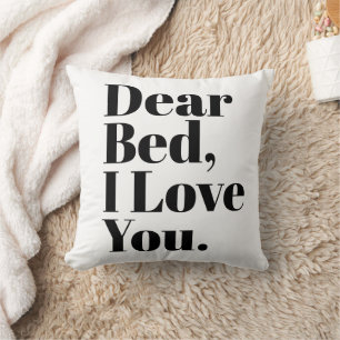 Funny Dear Bed, I Love You White Throw Pillow