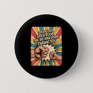 Funny Dear Dad Great Job We're Awesome Retro Fathe Button