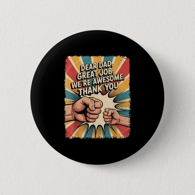 Funny Dear Dad Great Job We're Awesome Retro Fathe Button (Front)