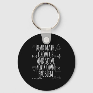 Funny Dear Math Grow Up Quote Problem Solver Keychain