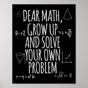 Funny Dear Math Grow Up Quote Problem Solver Poster
