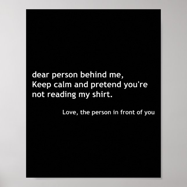 Funny Dear Person Behind Me, Keep Calm Funny Quote Poster (Front)