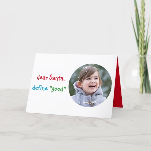 Funny Dear Santa Define Good Humor Christmas Photo Holiday Card
