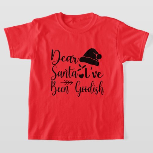 funny dear Santa goodish word art T_Shirt