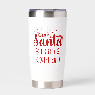 Funny Dear Santa I can explain Christmas Insulated Tumbler