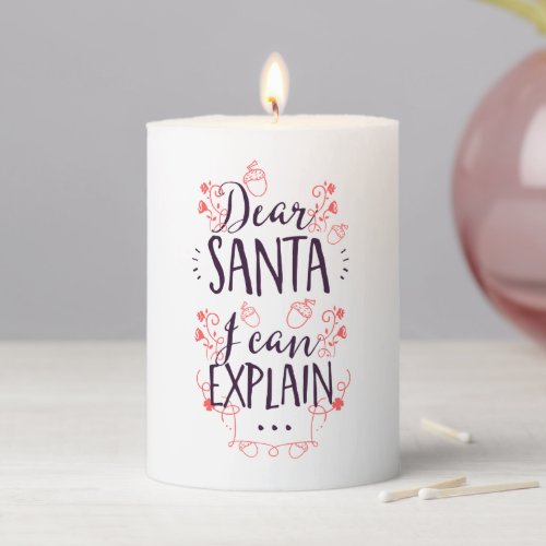 Funny Dear Santa I Can Explain Christmas Pillar Candle