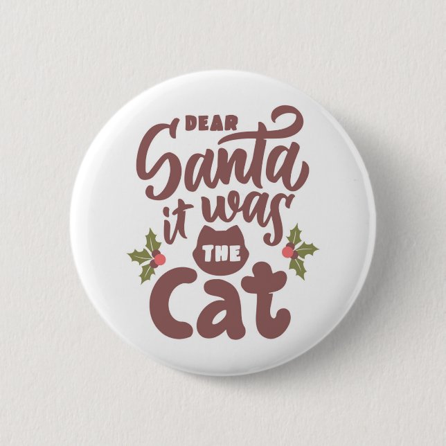 Funny Dear Santa, It Was the Cat Design Button (Front)