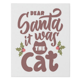 Funny Dear Santa, It Was the Cat Design Faux Canvas Print
