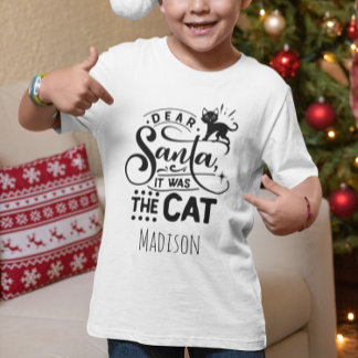 Funny Dear Santa it was the Cat Personalized Name T-Shirt