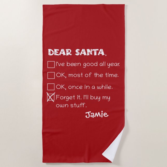 Funny Dear Santa I've Been Good Holiday Checklist Beach Towel (Front)