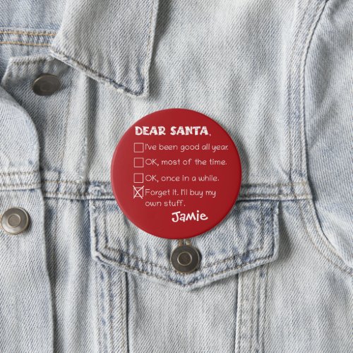 Funny Dear Santa Ive Been Good Holiday Checklist Button