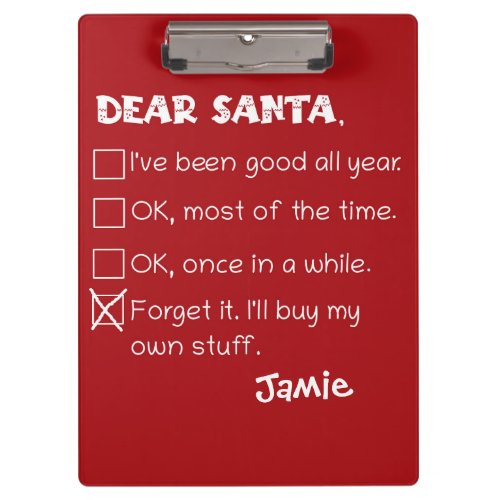Funny Dear Santa Ive Been Good Holiday Checklist Clipboard