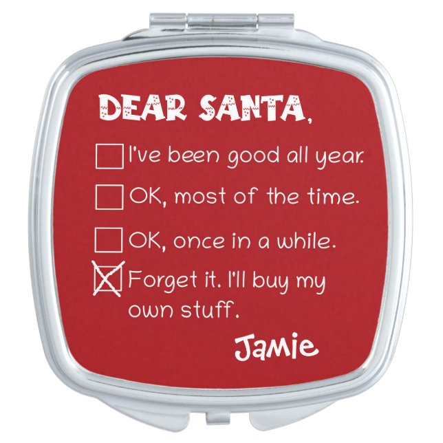 Funny Dear Santa I've Been Good Holiday Checklist Compact Mirror (Front)