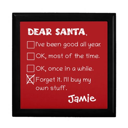 Funny Dear Santa Ive Been Good Holiday Checklist Gift Box