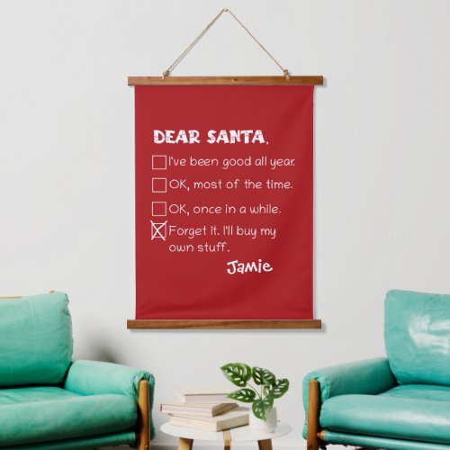 Funny Dear Santa Ive Been Good Holiday Checklist Hanging Tapestry