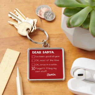 Funny Dear Santa I've Been Good Holiday Checklist Keychain