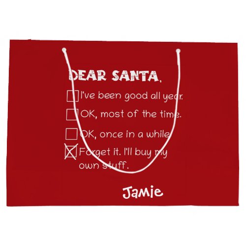 Funny Dear Santa Ive Been Good Holiday Checklist Large Gift Bag