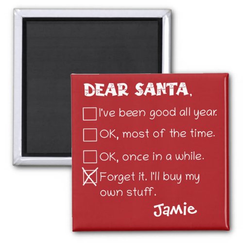 Funny Dear Santa Ive Been Good Holiday Checklist Magnet