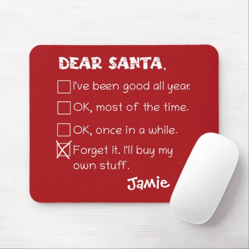 Funny Dear Santa Ive Been Good Holiday Checklist Mouse Pad