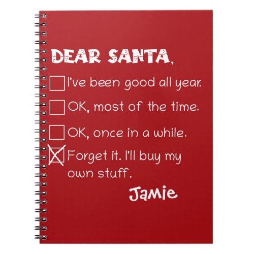 Funny Dear Santa Ive Been Good Holiday Checklist Notebook