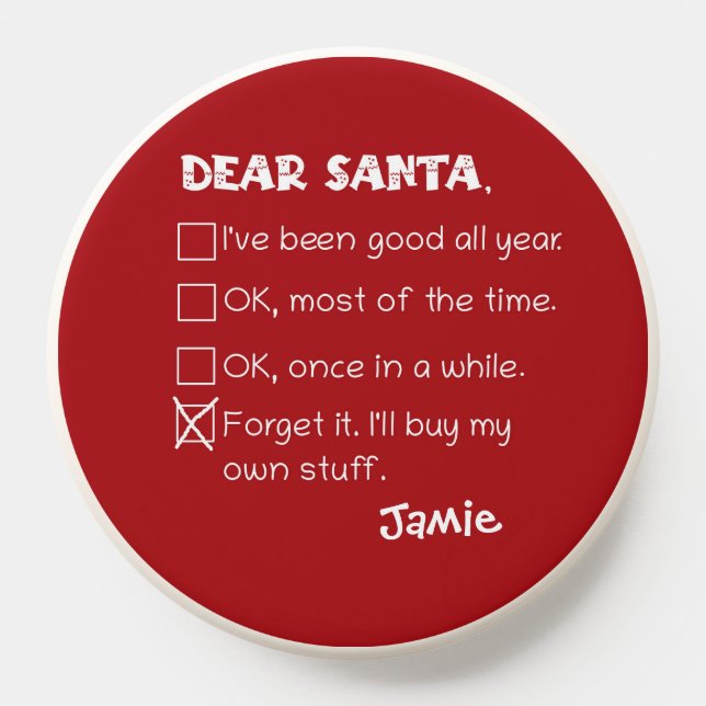 Funny Dear Santa I've Been Good Holiday Checklist PopSocket (Popsocket)