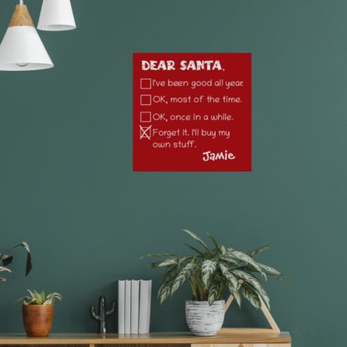 Funny Dear Santa Ive Been Good Holiday Checklist Poster