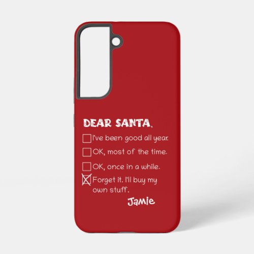 Funny Dear Santa Ive Been Good Holiday Checklist Samsung Galaxy S22 Case