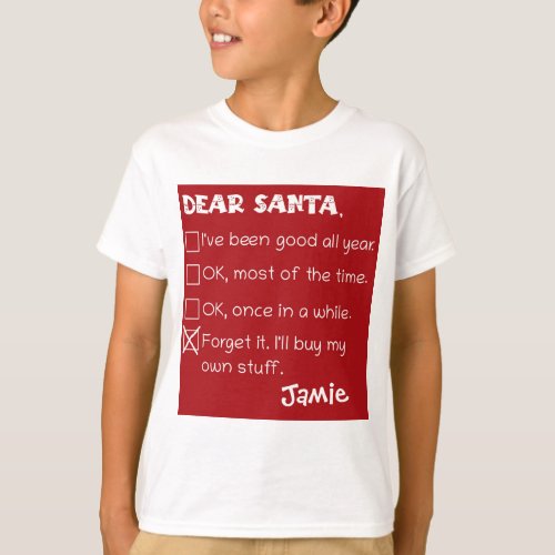 Funny Dear Santa Ive Been Good Holiday Checklist T_Shirt