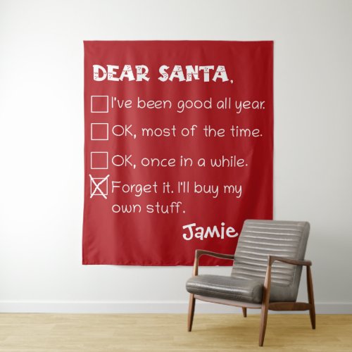 Funny Dear Santa Ive Been Good Holiday Checklist Tapestry