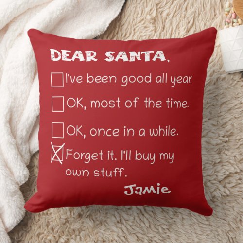 Funny Dear Santa Ive Been Good Holiday Checklist Throw Pillow