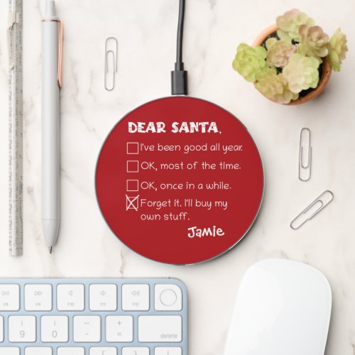 Funny Dear Santa Ive Been Good Holiday Checklist Wireless Charger