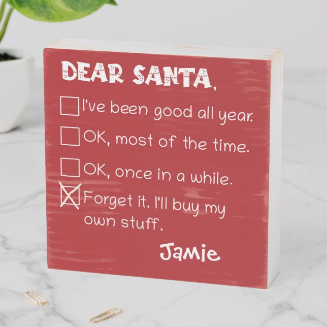 Funny Dear Santa I've Been Good Holiday Checklist Wooden Box Sign (In Situ Horizontal)
