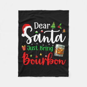 Funny Dear Santa Just Bring Bourbon Christmas Paja Fleece Blanket