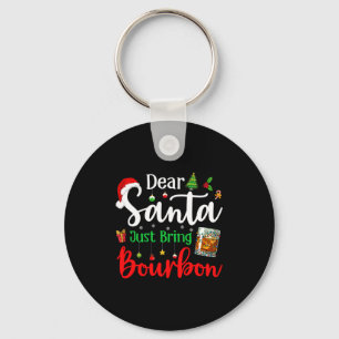 Funny Dear Santa Just Bring Bourbon Christmas Paja Keychain